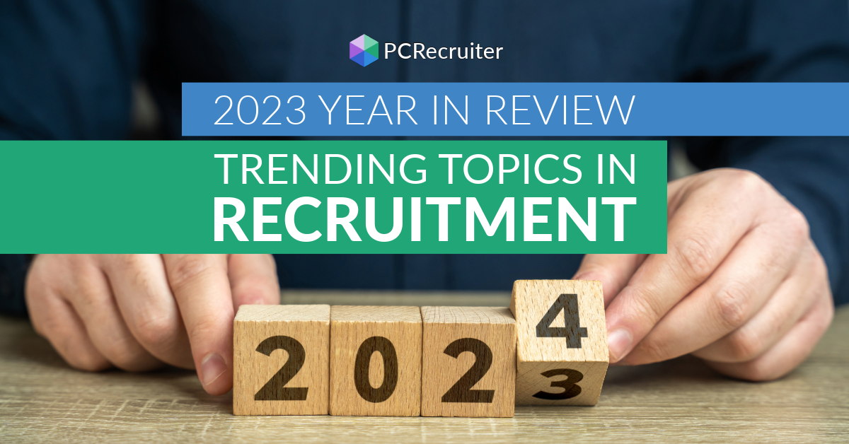 2023 Year in Review - Trending Topics in Recruitment